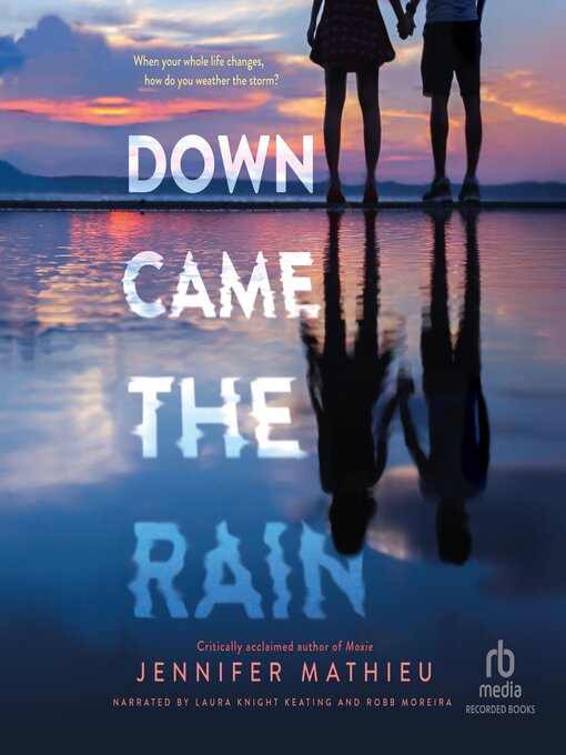 Title details for Down Came the Rain by Jennifer Mathieu - Available